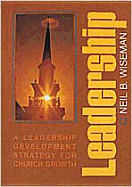 Leadership: A Leadership Development Strategy for Church Growth - Wiseman, Neil B