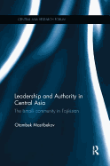 Leadership and Authority in Central Asia: The Ismaili Community in Tajikistan