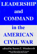 Leadership and Command in the American Civil War