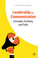 Leadership and Communication: Concepts, Contexts, and Tools