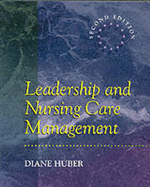 Leadership and Nursing Care Management - Huber, Diane