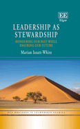 Leadership as Stewardship: Honouring Our Past While Ensuring Our Future