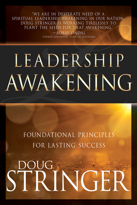 Leadership Awakening: Foundational Principles for Lasting Success - Stringer, Doug
