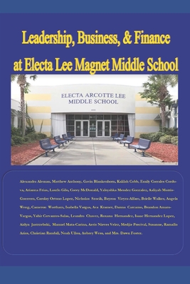 Leadership, Business, & Finance at Electa Lee Magnet Middle School - Class, Foster's