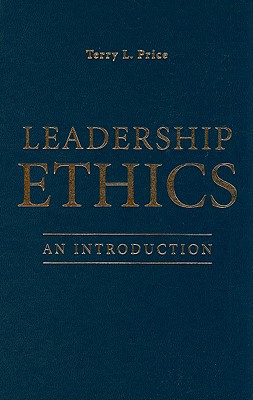 Leadership Ethics: An Introduction - Price, Terry L