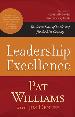 Leadership Excellence: The Seven Sides of Leadership for the 21st Century - Pat Williams, and Jim Denney