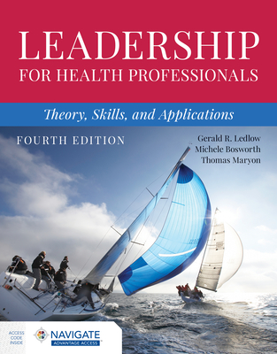 Leadership for Health Professionals: Theory, Skills, and Applications - Ledlow, and Bosworth, Michele, and Maryon, Thomas