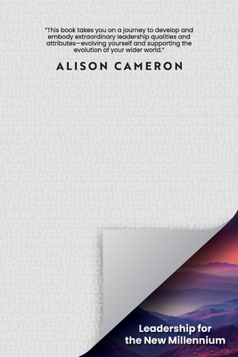 Leadership for the New Millennium - Cameron, Alison E