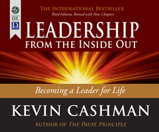 Leadership from the Inside Out: Becoming a Leader for Life, 3rd Ed.