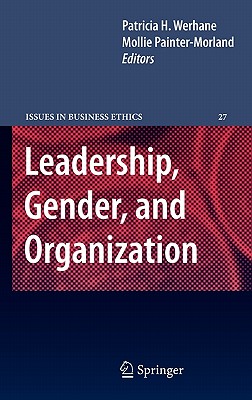 Leadership, Gender, and Organization - Werhane, Patricia (Editor), and Painter-Morland, Mollie