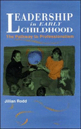 Leadership in Early Childhood: The Pathway to Professionalism