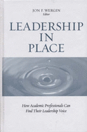 Leadership in Place: How Academic Professionals Can Find Their Leadership Voice