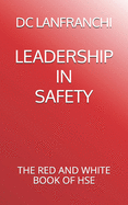 Leadership in Safety: The Red and White Book of Hse