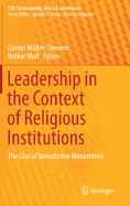 Leadership in the Context of Religious Institutions: The Case of Benedictine Monasteries