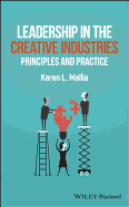 Leadership in the Creative Industries: Principles and Practice