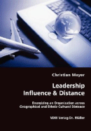 Leadership Influence & Distance - Energizing an Organization across Geographical and Ethnic-Cultural Distance - Meyer, Christian