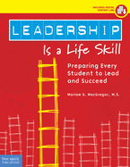 Leadership Is a Life Skill: Preparing Every Student to Lead and Succeed