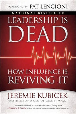 Leadership Is Dead: How Influence Is Reviving It - Kubicek, Jeremie