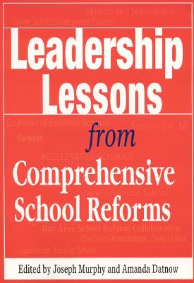 Leadership Lessons from Comprehensive School Reforms - Murphy, Joseph F (Editor), and Datnow, Amanda (Editor)
