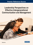 Leadership Perspectives on Effective Intergenerational Communication and Management