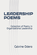 Leadership Poems: Collection of Poetry in Organizational Leadership