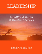 Leadership: Real-World Stories & Timeless Theories