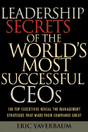Leadership Secrets of the World's Most Successful CEOs