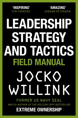Leadership Strategy and Tactics: Learn to Lead Like a Navy SEAL - Willink, Jocko