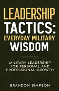 Leadership Tactics: Everyday Military Wisdom