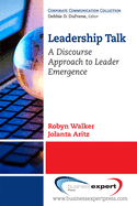 Leadership Talk: A Discourse Approach to Leader Emergence