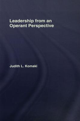 Leadership: The Operant Model of Effective Supervision - Komaki, Judith L