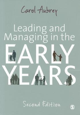 Leading and Managing in the Early Years - Aubrey, Carol