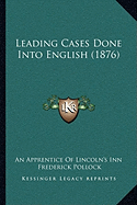 Leading Cases Done Into English (1876)