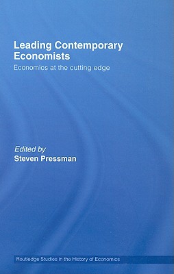 Leading Contemporary Economists: Economics at the Cutting Edge - Pressman, Steven (Editor)