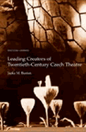 Leading Creators of Twentieth-Century Czech Theatre