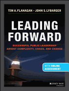 Leading Forward: Successful Public Leadership Amidst Complexity, Chaos, and Change