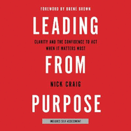 Leading from Purpose: Clarity and confidence to act when it matters