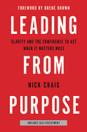 Leading from Purpose: Clarity and the Confidence to ACT When It Matters Most