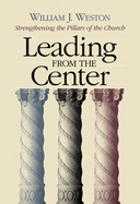 Leading from the Center: Strengthening the Pillars of the Church