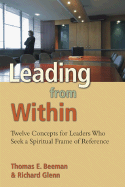 Leading from Within: Twelve Concepts for Leaders Who Seek a Spiritual Frame of Reference