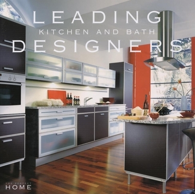 Leading Kitchen and Bath Designers - Jaccarino, Pamela Lerner (Editor), and Greaves-Gabbadon, Sarah (Foreword by)