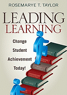 Leading Learning: Change Student Achievement Today!