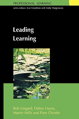 Leading Learning: Making Hope Practical in Schools - Lingard