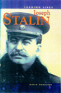 Leading Lives: Josef Stalin - Downing, David