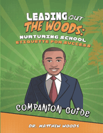 Leading Out The Woods: Nurturing School Etiquette for Success Companion Guide