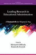 Leading Research in Educational Administration: A Festschrift for Wayne K. Hoy