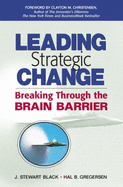 Leading Strategic Change: Breaking Through the Brain Barrier