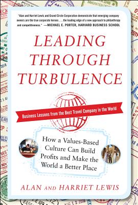 Leading Through Turbulence: How a Values-Based Culture Can Build Profits and Make the World a Better Place - Lewis, Alan, and Lewis, Harriet