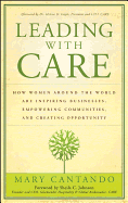 Leading with Care: How Women Around the World Are Inspiring Businesses, Empowering Communities, and Creating Opportunity