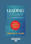 Leading with Character and Competence: Moving Beyond Title, Position, and Authority